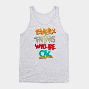 every thing will be ok Tank Top